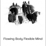 Rich Frye - Flowing Body Flexible Mind