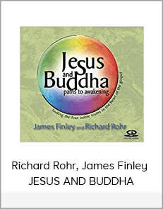 Richard Rohr, James Finley - JESUS AND BUDDHA