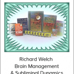 Richard Welch - Brain Management & Subliminal Dynamics