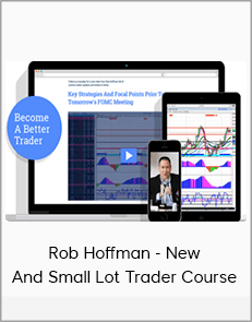 Rob Hoffman - New And Small Lot Trader Course