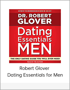 Robert Glover - Dating Essentials for Men