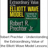 Robert Prechter - Understanding the Extraordinary Value of the Elliott Wave Model Lessons in Real-Time Application MP4