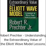 Robert Prechter - Understanding the Extraordinary Value of the Elliott Wave Model Lessons in Real-Time Application MP4