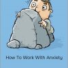 Ronald Siegel (NICABM) - How To Work With Anxiety