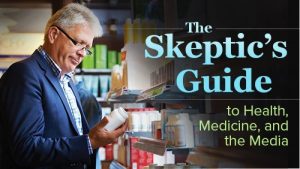 Roy Benaroch - Skeptic's Guide To Health, Medicine, And The Media