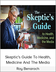 Roy Benaroch - Skeptic's Guide To Health, Medicine, And The Media