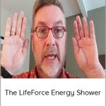 Rudy Hunter - The LifeForce Energy Shower