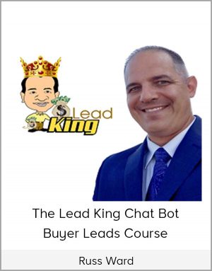 Russ Ward - The Lead King Chat Bot Buyer Leads Course