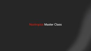 Ryan Ballow - Nootropics Masterclass