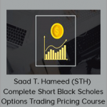 Saad T. Hameed (STH) - Complete Short Black Scholes Options Trading Pricing Course