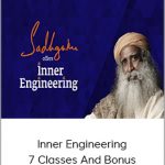 Sadhguru - Inner Engineering - 7 Classes And Bonus