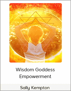 Sally Kempton - Wisdom Goddess Empowerment