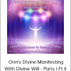 Sanaya Roman - Orin's Divine Manifesting With Divine Will - Parts I Ft II