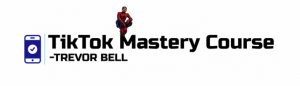 Trevor Bell – TikTok Mastery