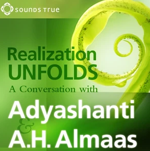 A.H. Almaas Adyashanti – REALIZATION UNFOLDS