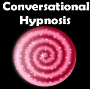 Practical Guide To Covert - Conversational Hypnosis