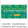 Sean Ellis - GrowthHackers Conference 2017 Virtual Pass