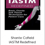 Shante Cofield - IASTM Redefined