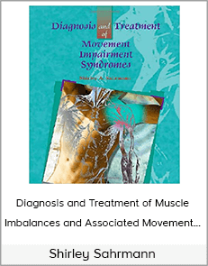 Shirley Sahrmann - Diagnosis and Treatment of Muscle Imbalances and Associated Movement...