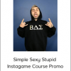 Simple Sexy Stupid - Instagame Course Promo