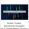 Simpler Trading - My Favorite Strategies For A Volatile Market Strategy