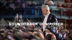 Soundtrack Composer Masterclass - Score Films and Video Games