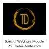 Special Webinars Module 2 - Trader-Dante.com