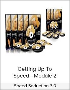 Speed Seduction 3.0 - Getting Up To Speed - Module 2