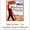 Step by Step - The Complete Guide to Ballroom Dancing (Compressed)