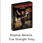 Stephan Berwick - True Strength Yang