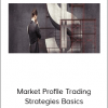 Strategic Trading - Market Profile Trading Strategies Basics