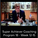 Stuart Uchtman - Super Achiever Coaching Program 18 - Week 12-15