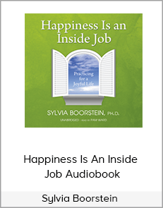 Sylvia Boorstein - Happiness Is An Inside Job Audiobook