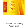 Tad James - Secrets Of Creating Your Future