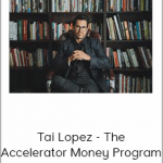 Tai Lopez - The Accelerator Money Program