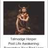 Talmadge Harper - Past Life Awakening: Remember Your Past Lives