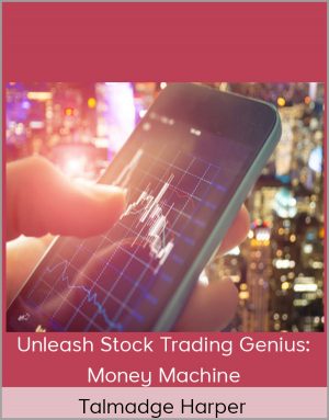 Talmadge Harper - Unleash Stock Trading Genius  Money Machine