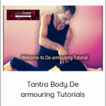 Tantra Body De-armouring Tutorials