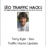 Terry Kyle - Seo Traffic Hacks Update