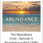 The Abundance Code - Episode 3: Abundance Is Real (2016)