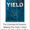 The Commercial Investor - Making The Yield + Hard Money Toolkit + Perfect Pitch