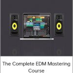 The Complete EDM Mastering Course