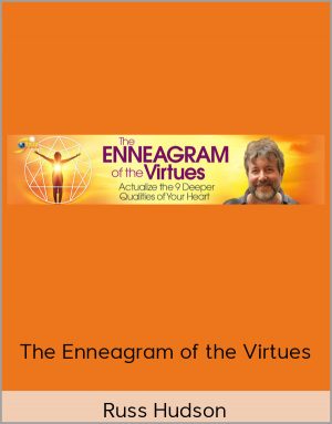 The Enneagram Of the Virtues - Russ Hudson