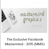 The Exclusive Facebook Mastermind - 2015 (MMG)