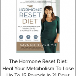 The Hormone Reset Diet: Heal Your Metabolism To Lose Up To 15 Pounds In 21 Days