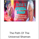 The Path Of The Universal Shaman - Don Oscar Miro-Quesada