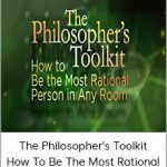 The Philosopher's Toolkit - How To Be the Most Rational Person in Any Room