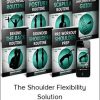 The Shoulder Flexibility Solution