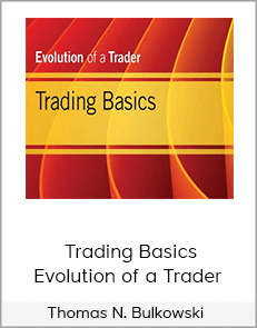 Thomas N. Bulkowski - Trading Basics - Evolution of a Trader