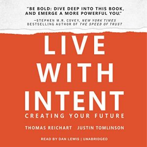 Thomas Reichart, Justin Tomlinson - Live with Intent (Unabridged)